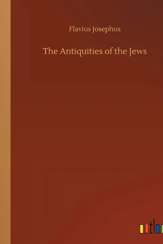 The Antiquities of the Jews - Classic Historical Literature