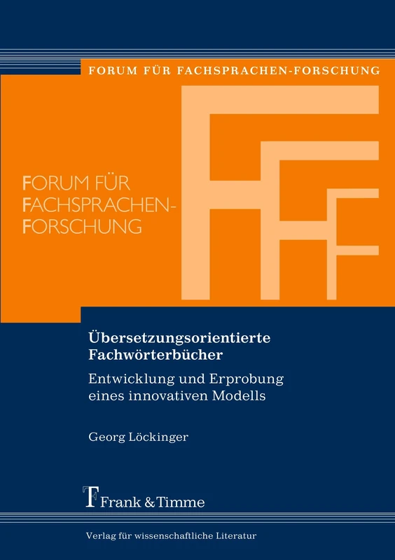 Übersetzungsorientierte Fachwörterbücher: Entwicklung und Erprobung eines innovativen Modells