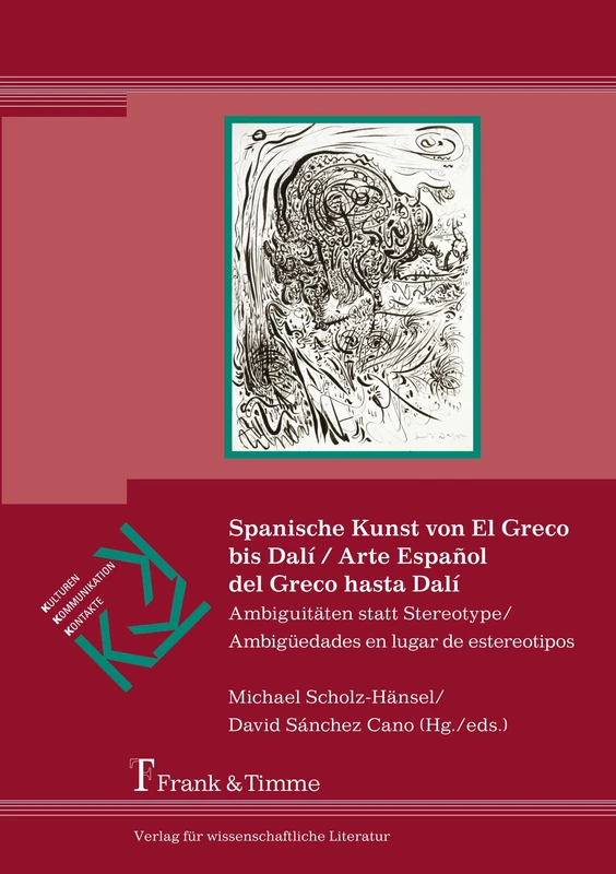 Spanische Kunst von El Greco bis Dalí / Arte Español del Greco hasta Dalí: Ambiguitäten statt Stereotype / Ambigüedades en lugar de estereotipos