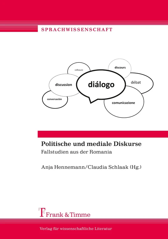 Politische und mediale Diskurse: Fallstudien aus der Romania