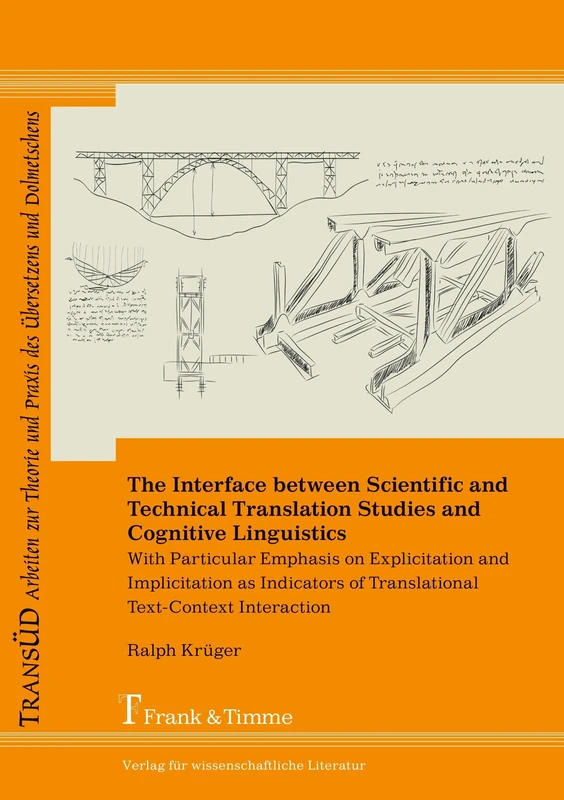 The Interface between Scientific and Technical Translation Studies and Cognitive Linguistics: With Particular Emphasis on Explicitation and Implicitation as Indicators ...