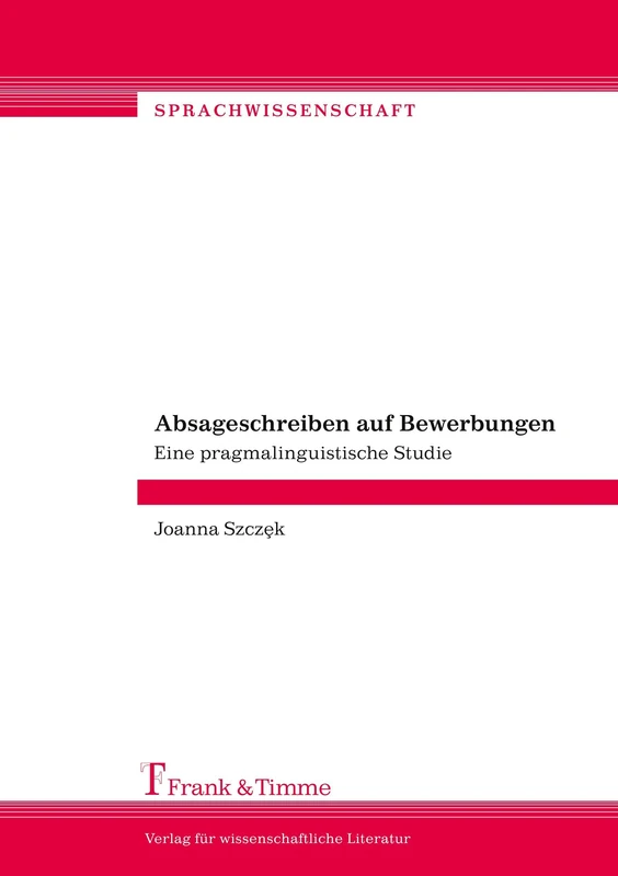 Absageschreiben auf Bewerbungen: Eine pragmalinguistische Studie
