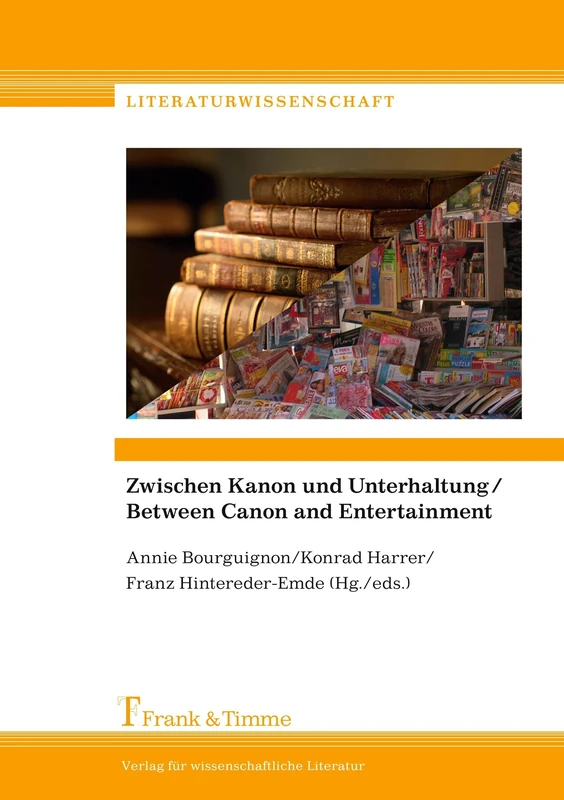 Zwischen Kanon und Unterhaltung / Between Canon and Entertainment: Interkulturelle und intermediale Aspekte von hoher und niederer Literatur / ... Aspects of Highbrow and Lowbrow Literature