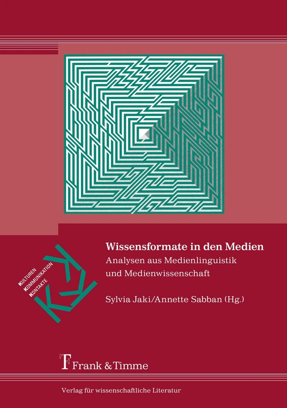 Wissensformate in den Medien: Analysen aus Medienlinguistik und Medienwissenschaft
