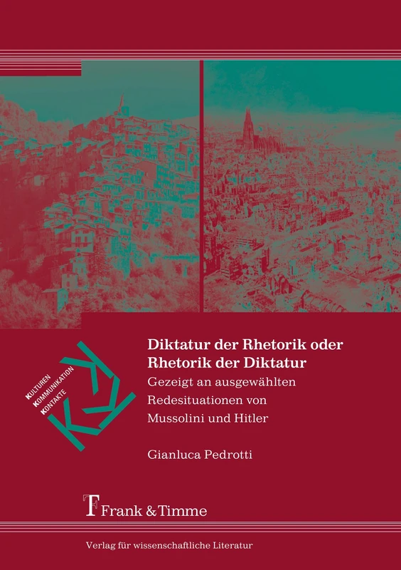 Diktatur der Rhetorik oder Rhetorik der Diktatur: Gezeigt an ausgewählten Redesituationen von Mussolini und Hitler