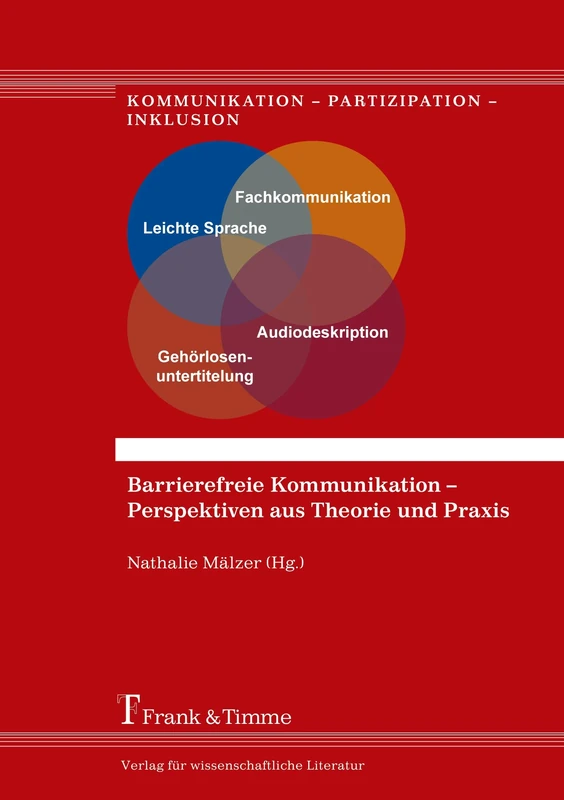 Barrierefreie Kommunikation – Perspektiven aus Theorie und Praxis