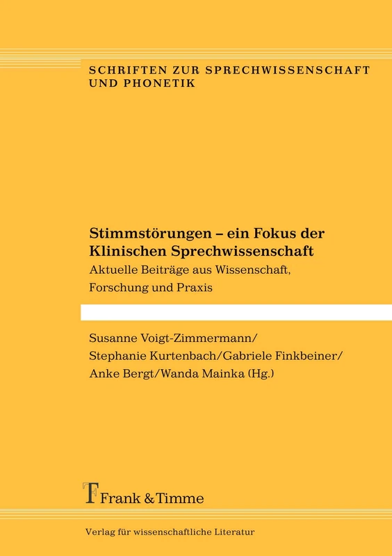 Stimmstörungen – ein Fokus der Klinischen Sprechwissenschaft: Aktuelle Beiträge aus Wissenschaft, Forschung und Praxis