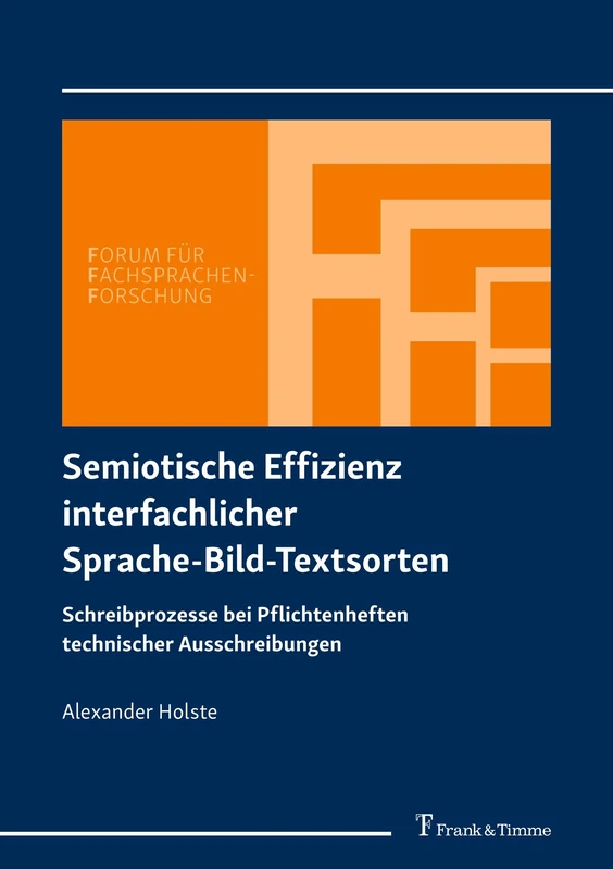 Semiotische Effizienz interfachlicher Sprache-Bild-Textsorten: Schreibprozesse bei Pflichtenheften technischer Ausschreibungen