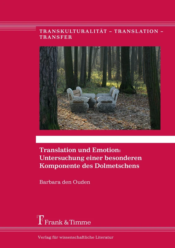 Translation und Emotion: Untersuchung einer besonderen Komponente des Dolmetschens
