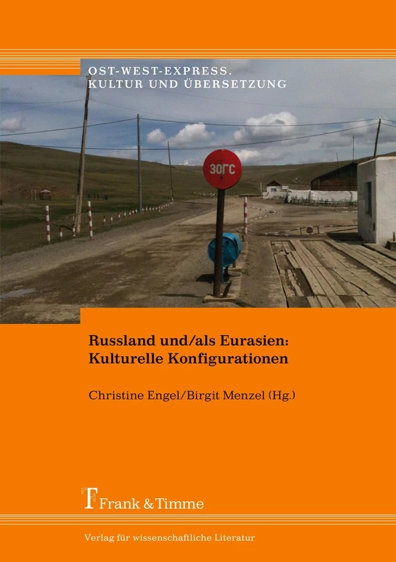 Russland und/als Eurasien: Kulturelle Konfigurationen: Kulturelle Konfigurationen (Ost-West-Express. Kultur und Übersetzung) - Image 1