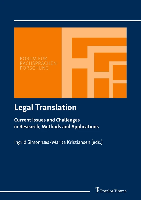 Legal Translation: Current Issues and Challenges in Research, Methods and Applications