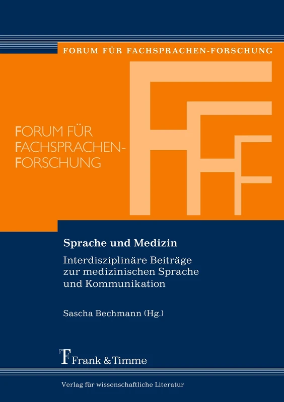 Sprache und Medizin: Interdisziplinäre Beiträge zur medizinischen Sprache und Kommunikation