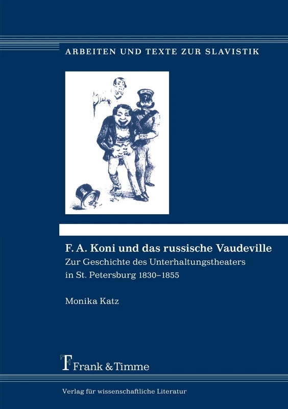 F. A. Koni und das russische Vaudeville: Zur Geschichte des Unterhaltungstheaters in St. Petersburg 1830-1855