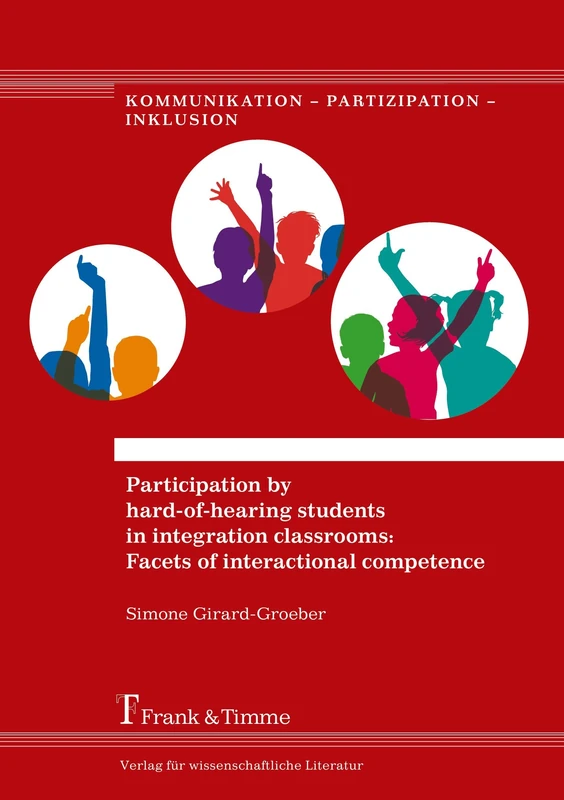 Participation by hard-of-hearing students in integration classrooms: Facets of interactional competence: Facets of interactional competence (Kommunikation - Partizipation - Inklusion) - Image 1