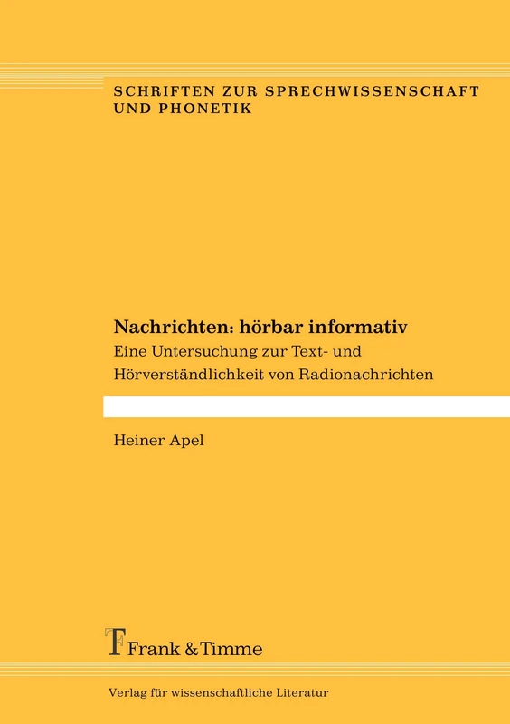 Nachrichten: hörbar informativ: Eine Untersuchung zur Text- und Hörverständlichkeit von Radionachrichten