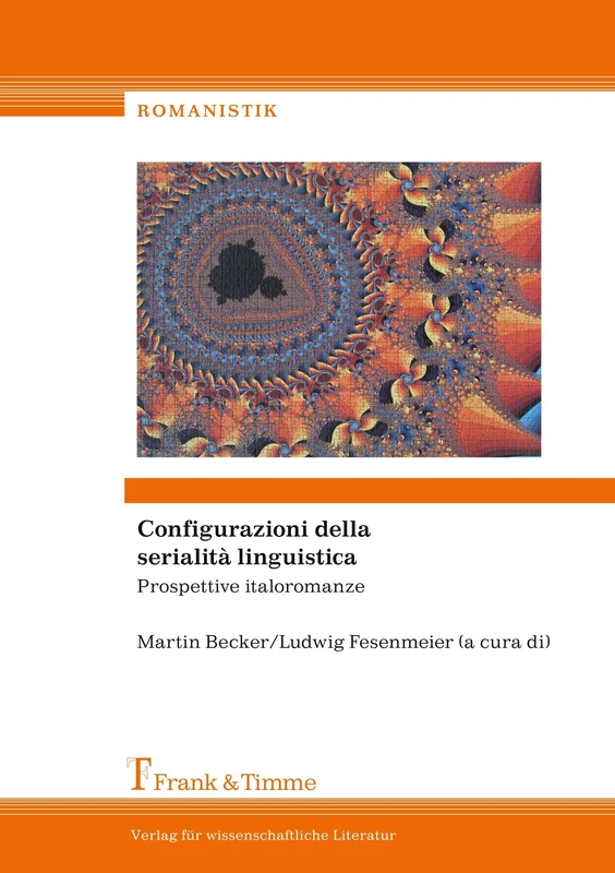 Configurazioni della serialità linguistica: Prospettive italoromanze (Romanistik)