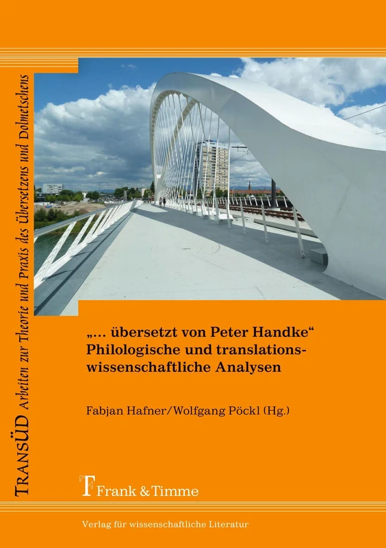 „… übersetzt von Peter Handke“: Philologische und translationswissenschaftliche Analysen