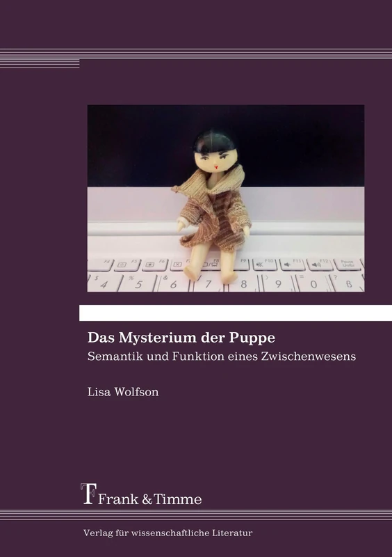 Das Mysterium der Puppe: Semantik und Funktion eines Zwischenwesens