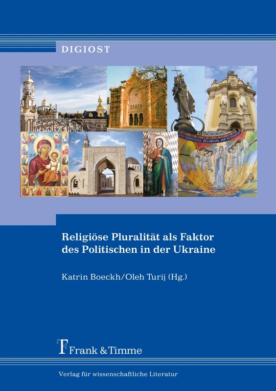 Religiöse Pluralität als Faktor des Politischen in der Ukraine (DigiOst): Verschränkungen von Religion, Staat und Nation in Ostmitteleuropa vom 16. bis zum 20. Jahrhundert