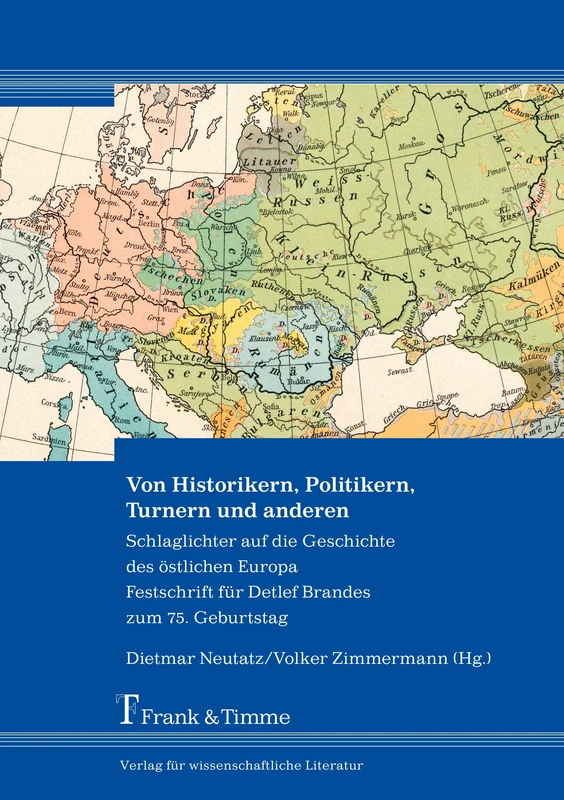 Von Historikern, Politikern, Turnern und anderen: Schlaglichter auf die Geschichte des östlichen Europa Festschrift für Detlef Brandes zum 75. Geburtstag (DigiOst) - Image 1