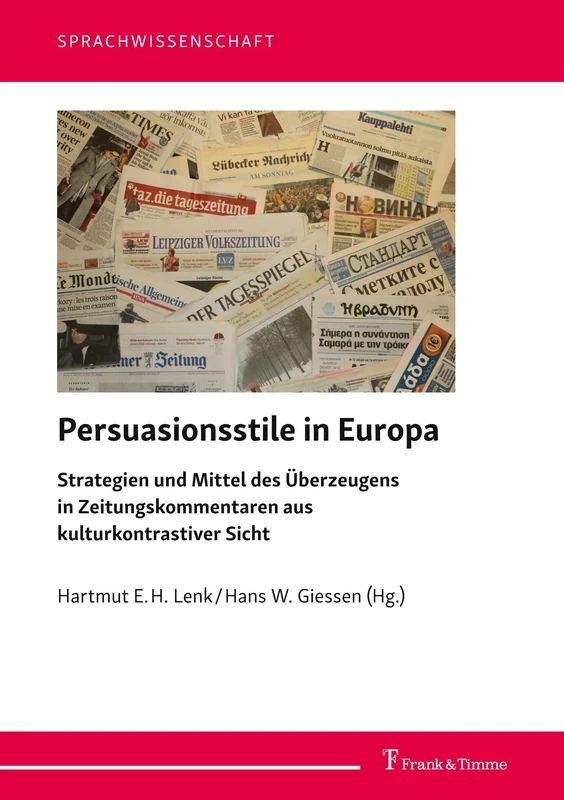 Persuasionsstile in Europa: Strategien und Mittel des Überzeugens in Zeitungskommentaren aus kulturkontrastiver Sicht - Image 1