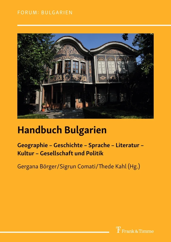 Handbuch Bulgarien: Geographie – Geschichte – Sprache – Literatur – Kultur – Gesellschaft und Politik