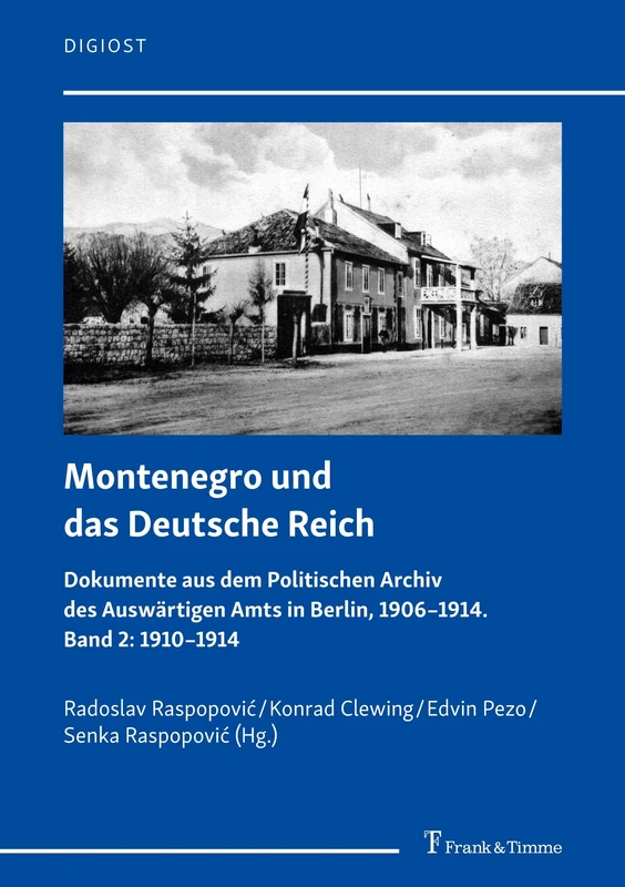 Montenegro und das Deutsche Reich: Dokumente aus dem Politischen Archiv des Auswärtigen Amts in Berlin, 1906-1914. Band 2: 1910-1914