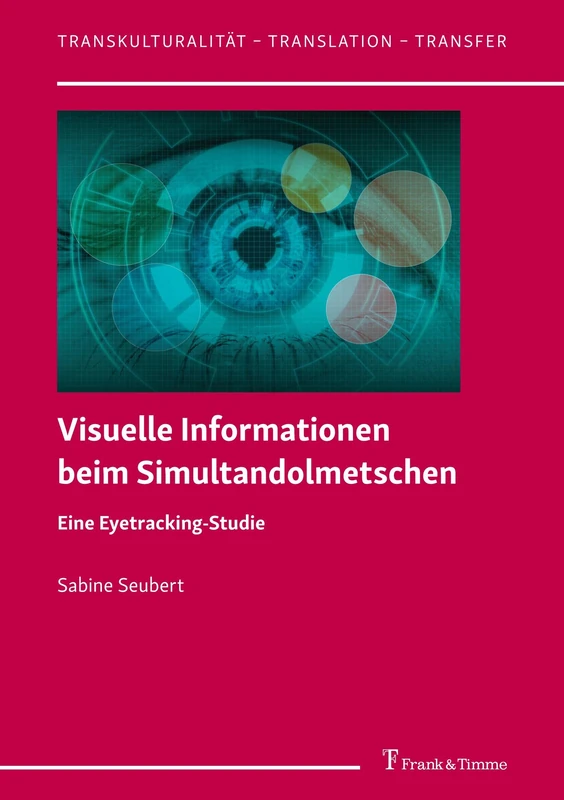 Visuelle Informationen beim Simultandolmetschen: Eine Eyetracking-Studie - Image 1