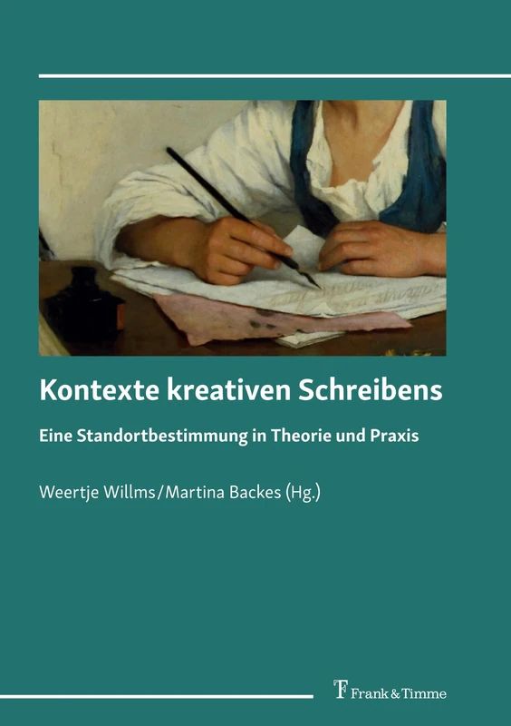 Kontexte kreativen Schreibens: Eine Standortbestimmung in Theorie und Praxis