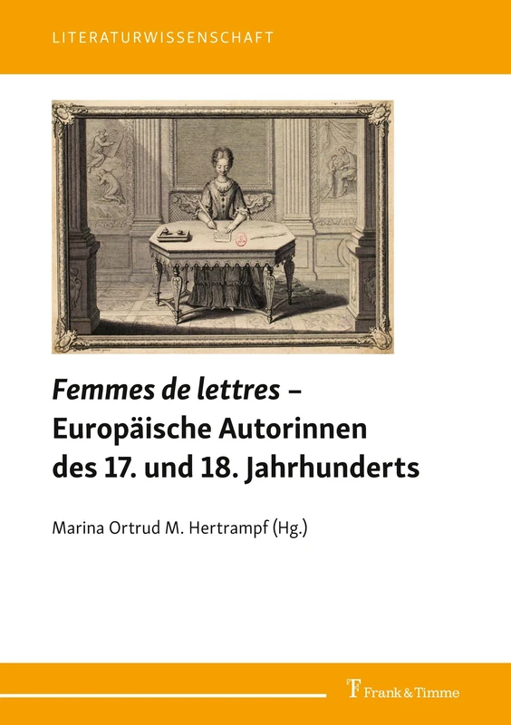 Femmes de lettres – Europäische Autorinnen des 17. und 18. Jahrhunderts