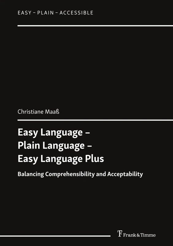 Easy Language – Plain Language – Easy Language Plus: Balancing Comprehensibility and Acceptability