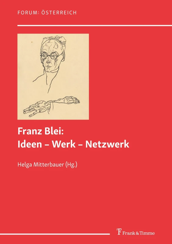 Franz Blei: Ideen – Werk – Netzwerk: 20 (Forum: Österreich)