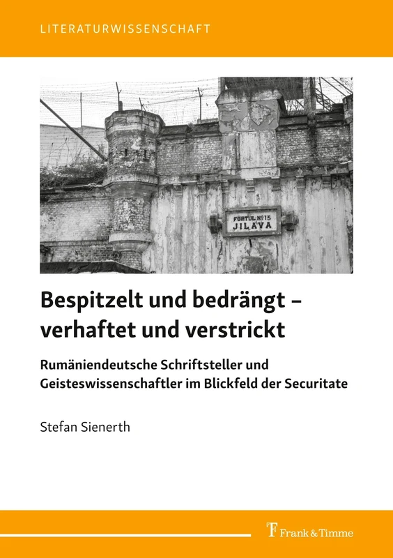 Bespitzelt und bedrängt – verhaftet und verstrickt: Rumäniendeutsche Schriftsteller und Geisteswissenschaftler im Blickfeld der Securitate - Image 1