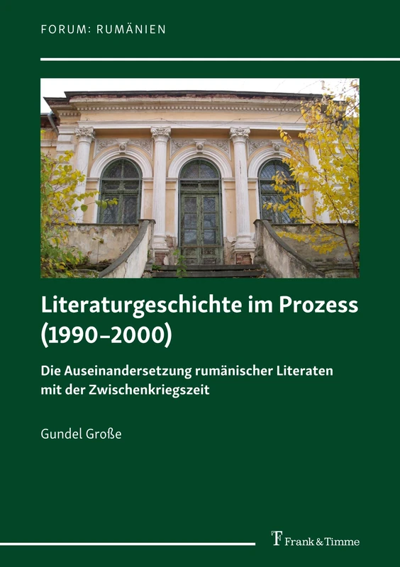 Literaturgeschichte im Prozess (1990–2000): Die Auseinandersetzung rumänischer Literaten mit der Zwischenkriegszeit - Image 1