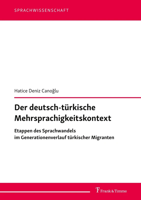 Der deutsch-türkische Mehrsprachigkeitskontext: Etappen des Sprachwandels im Generationenverlauf türkischer Migranten