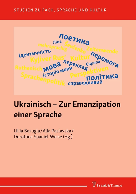 Ukrainisch – Zur Emanzipation einer Sprache (Studien zu Fach, Sprache und Kultur)