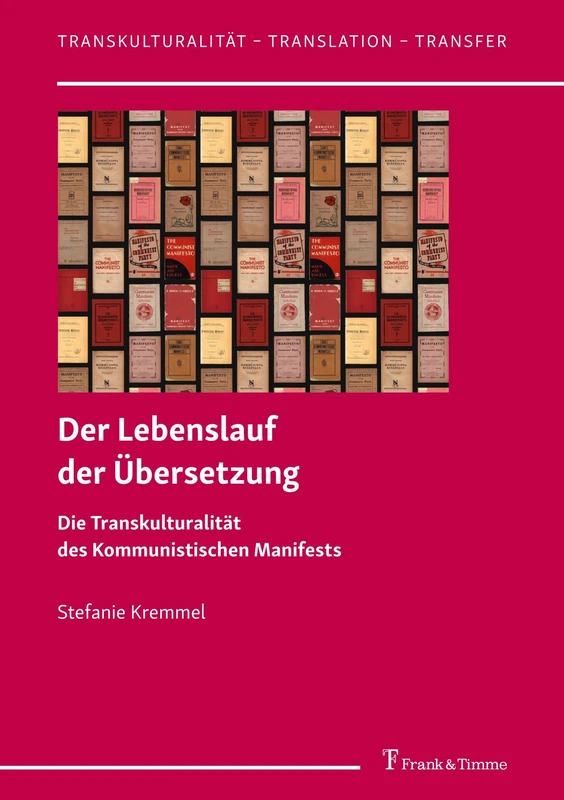 Der Lebenslauf der Übersetzung: Die Transkulturalität des Kommunistischen Manifests (Transkulturalität – Translation – Transfer)