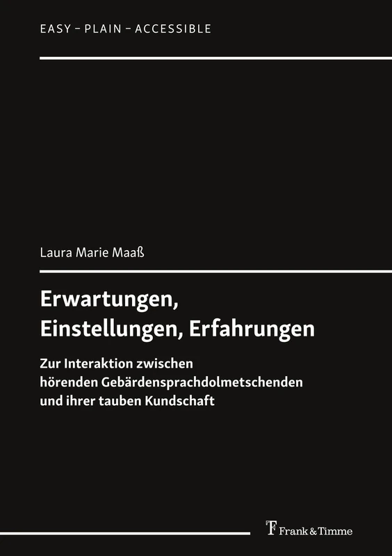 Erwartungen, Einstellungen, Erfahrungen: Zur Interaktion zwischen hörenden Gebärdensprachdolmetschenden und ihrer tauben Kundschaft (Easy – Plain – Accessible) - Image 1