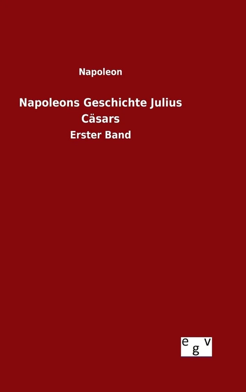 Napoleons Geschichte Julius Cäsars