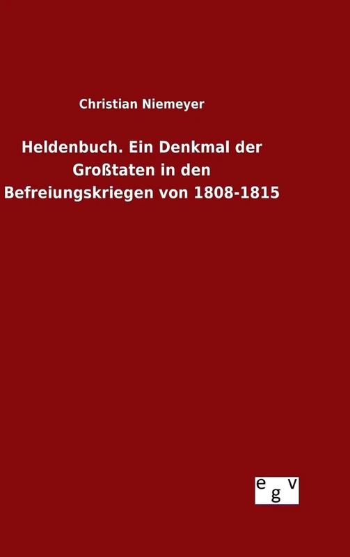 Heldenbuch. Ein Denkmal der Großtaten in den Befreiungskriegen von 1808-1815 - Image 1