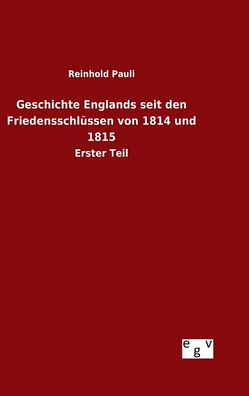 Geschichte Englands seit den Friedensschlüssen von 1814 und 1815