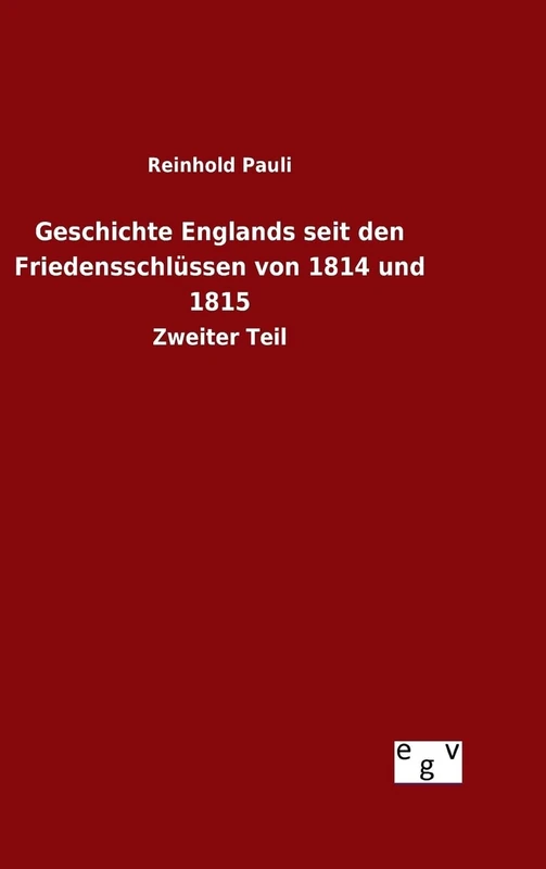 Geschichte Englands seit den Friedensschlüssen von 1814 und 1815