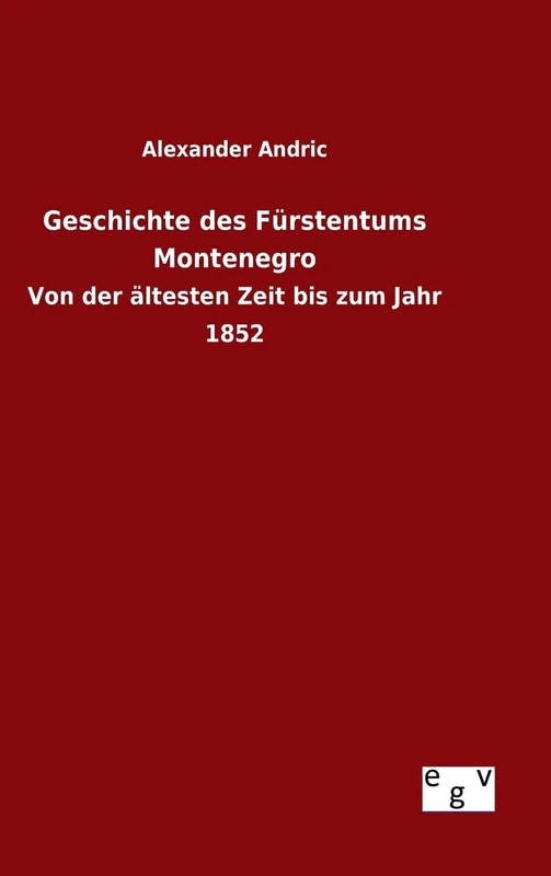 Geschichte des Fürstentums Montenegro: Von der ältesten Zeit bis zum Jahr 1852 - Image 1