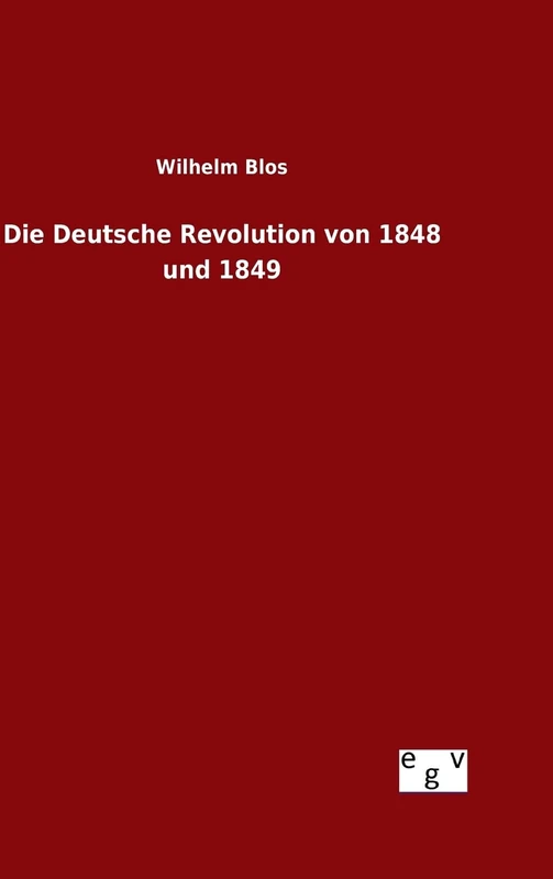 Die Deutsche Revolution von 1848 und 1849