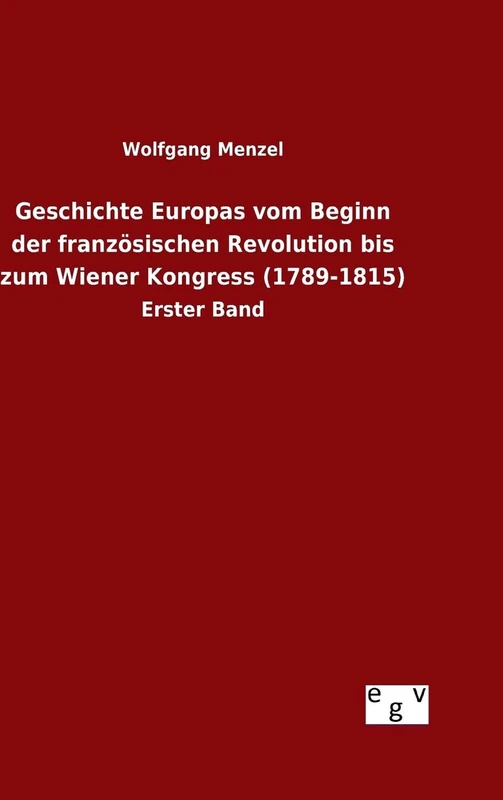 Geschichte Europas vom Beginn der französischen Revolution bis zum Wiener Kongress (1789-1815)