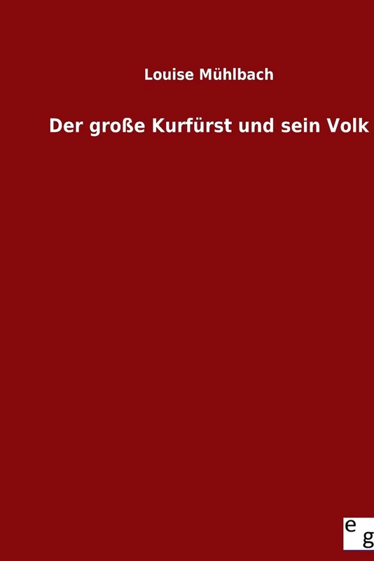 Der große Kurfürst und sein Volk