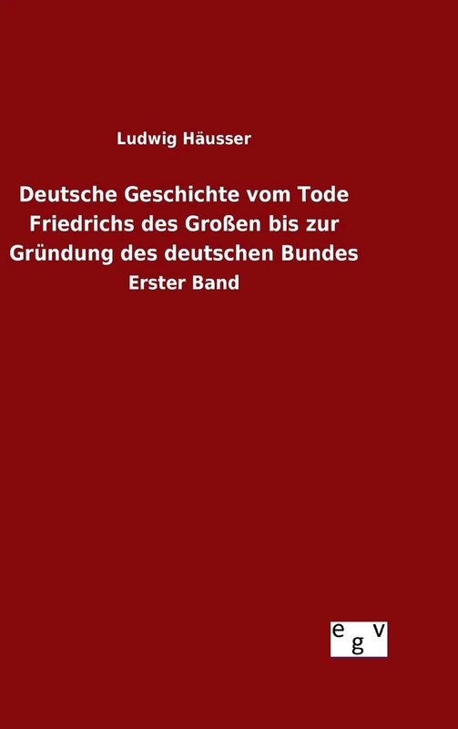 Deutsche Geschichte vom Tode Friedrichs des Großen bis zur Gründung des deutschen Bundes
