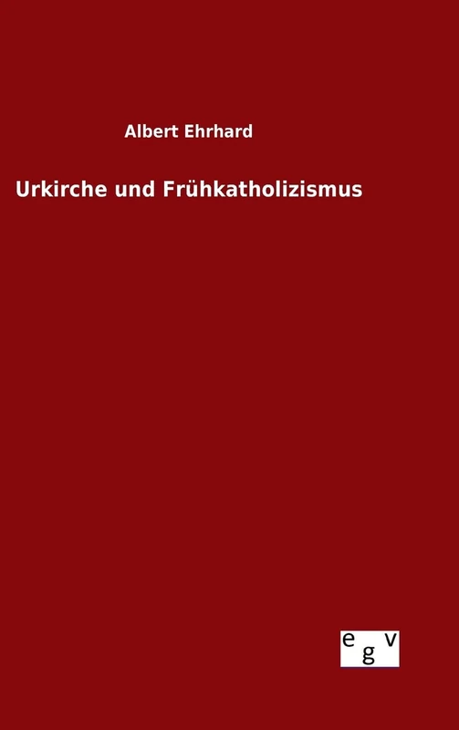 Urkirche und Frühkatholizismus