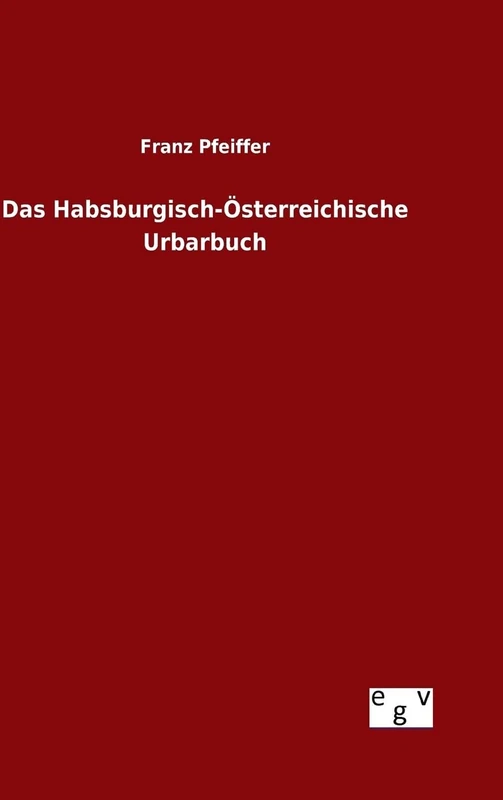 Das Habsburgisch-Österreichische Urbarbuch