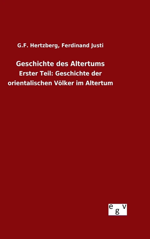 Geschichte des Altertums: Erster Teil: Geschichte der orientalischen Völker im Altertum